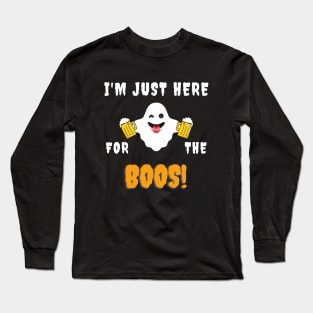 I'm just here for the boos! - Halloween Long Sleeve T-Shirt